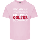 I Don't Mean to Be but I'm a Golfer Golf Kids T-Shirt Childrens Light Pink