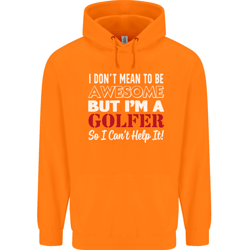 I Don't Mean to Be but I'm a Golfer Golf Mens 80% Cotton Hoodie Orange
