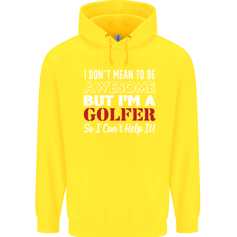 I Don't Mean to Be but I'm a Golfer Golf Mens 80% Cotton Hoodie Yellow