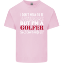 I Don't Mean to Be but I'm a Golfer Golf Mens Cotton T-Shirt Tee Top Light Pink