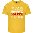 I Don't Mean to Be but I'm a Golfer Golf Mens Cotton T-Shirt Tee Top Yellow
