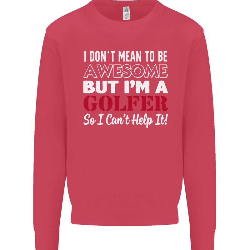 I Don't Mean to Be but I'm a Golfer Golf Mens Sweatshirt Jumper Heliconia