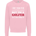 I Don't Mean to Be but I'm a Golfer Golf Mens Sweatshirt Jumper Light Pink