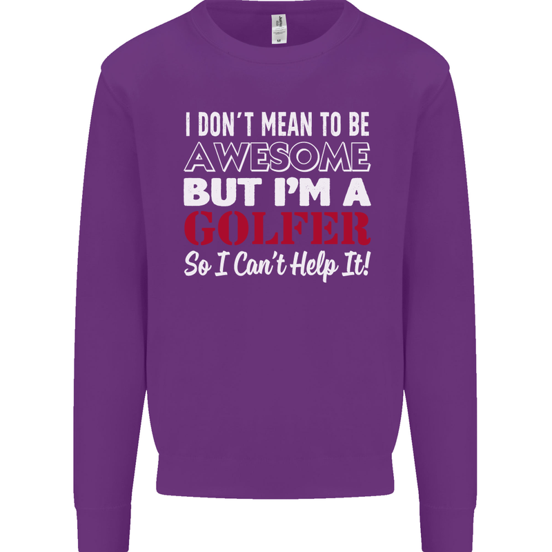 I Don't Mean to Be but I'm a Golfer Golf Mens Sweatshirt Jumper Purple