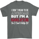 I Don't Mean to Be but I'm a Golfer Golf Mens T-Shirt Cotton Gildan Charcoal