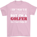 I Don't Mean to Be but I'm a Golfer Golf Mens T-Shirt Cotton Gildan Light Pink