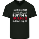 I Don't Mean to Be but I'm a Golfer Golf Mens V-Neck Cotton T-Shirt Black