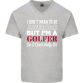 I Don't Mean to Be but I'm a Golfer Golf Mens V-Neck Cotton T-Shirt Sports Grey