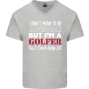 I Don't Mean to Be but I'm a Golfer Golf Mens V-Neck Cotton T-Shirt Sports Grey