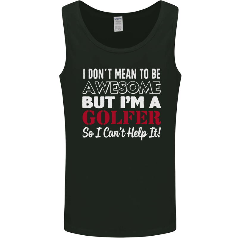 I Don't Mean to Be but I'm a Golfer Golf Mens Vest Tank Top Black