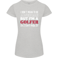 I Don't Mean to Be but I'm a Golfer Golf Womens Petite Cut T-Shirt Sports Grey