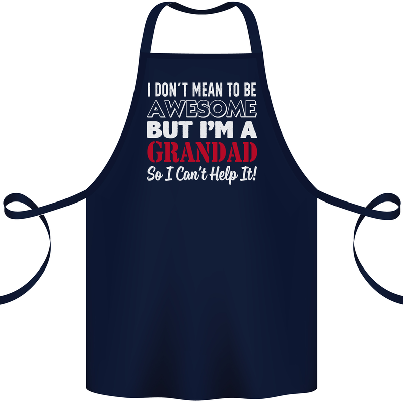 I Don't Mean to Be but I'm a Grandad Cotton Apron 100% Organic Navy Blue
