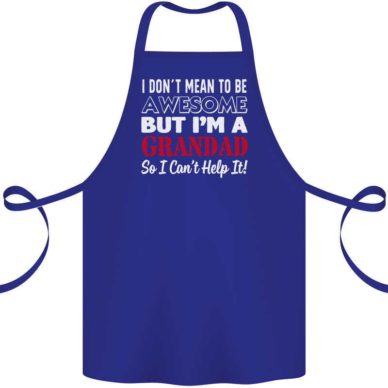 I Don't Mean to Be but I'm a Grandad Cotton Apron 100% Organic Royal Blue