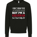 I Don't Mean to Be but I'm a Grandad Mens Sweatshirt Jumper Black