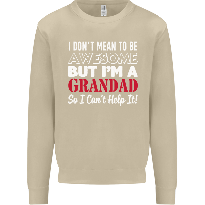 I Don't Mean to Be but I'm a Grandad Mens Sweatshirt Jumper Sand
