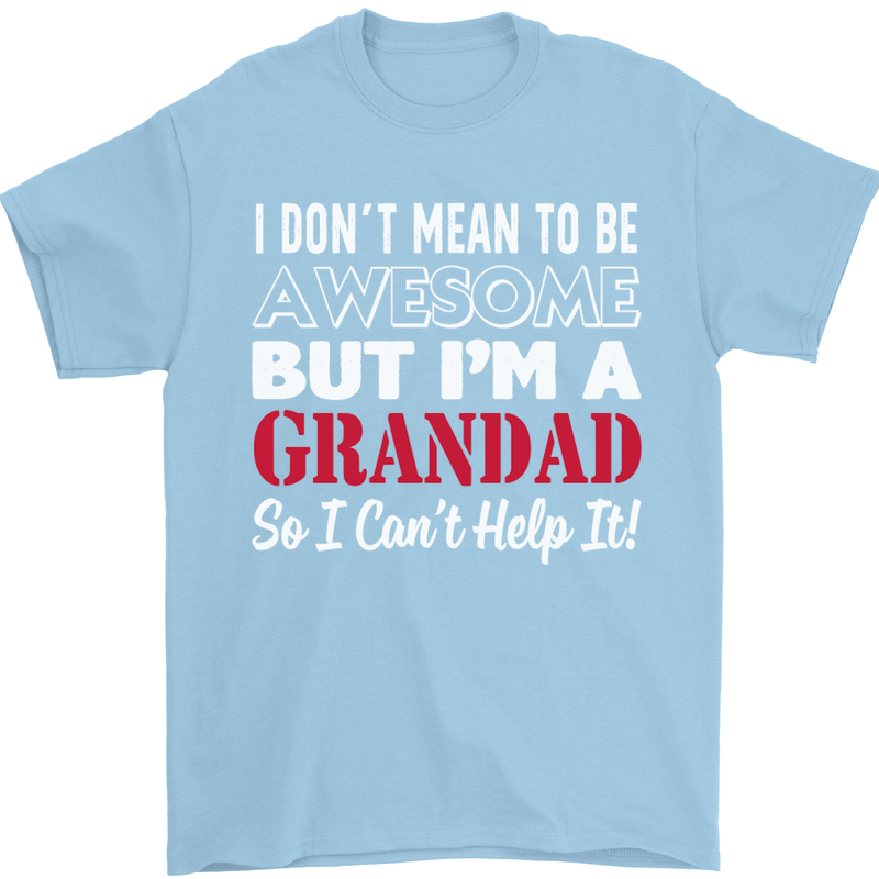 I Don't Mean to Be but I'm a Grandad Mens T-Shirt Cotton Gildan Light Blue