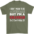 I Don't Mean to Be but I'm a Grandad Mens T-Shirt Cotton Gildan Military Green