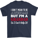 I Don't Mean to Be but I'm a Grandad Mens T-Shirt Cotton Gildan Navy Blue
