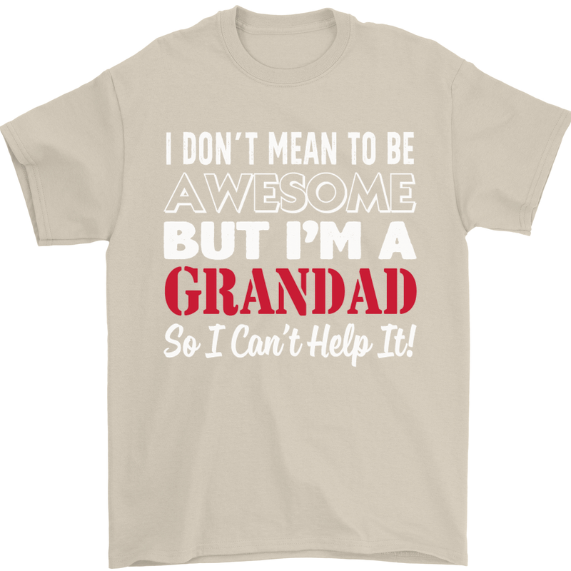 I Don't Mean to Be but I'm a Grandad Mens T-Shirt Cotton Gildan Sand