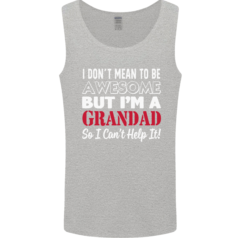 I Don't Mean to Be but I'm a Grandad Mens Vest Tank Top Sports Grey