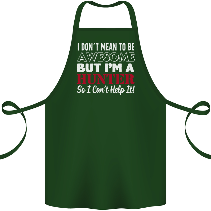 I Don't Mean to Be but I'm a Hunter Hunting Cotton Apron 100% Organic Forest Green