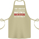 I Don't Mean to Be but I'm a Hunter Hunting Cotton Apron 100% Organic Khaki