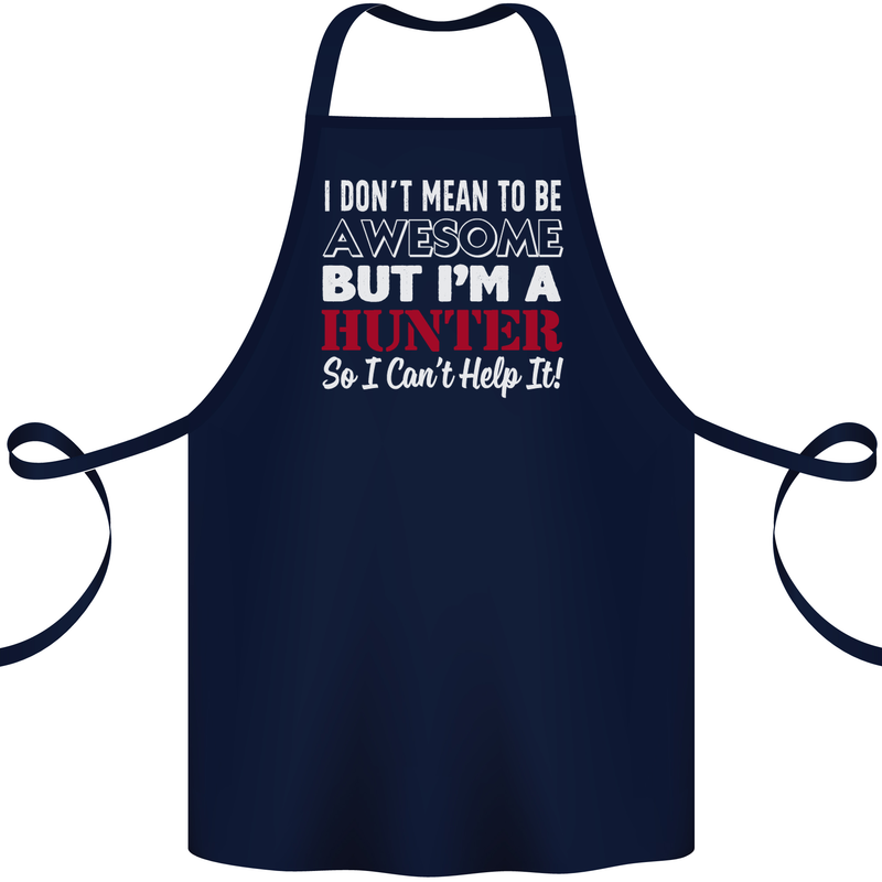 I Don't Mean to Be but I'm a Hunter Hunting Cotton Apron 100% Organic Navy Blue