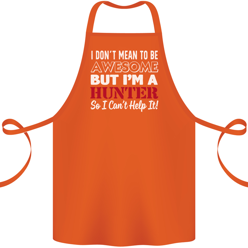 I Don't Mean to Be but I'm a Hunter Hunting Cotton Apron 100% Organic Orange