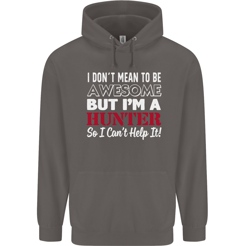 I Don't Mean to Be but I'm a Hunter Hunting Mens 80% Cotton Hoodie Charcoal