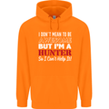 I Don't Mean to Be but I'm a Hunter Hunting Mens 80% Cotton Hoodie Orange