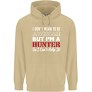 I Don't Mean to Be but I'm a Hunter Hunting Mens 80% Cotton Hoodie Sand