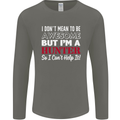 I Don't Mean to Be but I'm a Hunter Hunting Mens Long Sleeve T-Shirt Charcoal