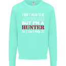 I Don't Mean to Be but I'm a Hunter Hunting Mens Sweatshirt Jumper Peppermint