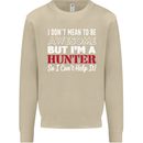 I Don't Mean to Be but I'm a Hunter Hunting Mens Sweatshirt Jumper Sand