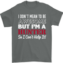 I Don't Mean to Be but I'm a Hunter Hunting Mens T-Shirt Cotton Gildan Charcoal