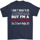 I Don't Mean to Be but I'm a Hunter Hunting Mens T-Shirt Cotton Gildan Navy Blue