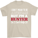 I Don't Mean to Be but I'm a Hunter Hunting Mens T-Shirt Cotton Gildan Sand