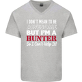 I Don't Mean to Be but I'm a Hunter Hunting Mens V-Neck Cotton T-Shirt Sports Grey