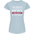 I Don't Mean to Be but I'm a Hunter Hunting Womens Petite Cut T-Shirt Light Blue