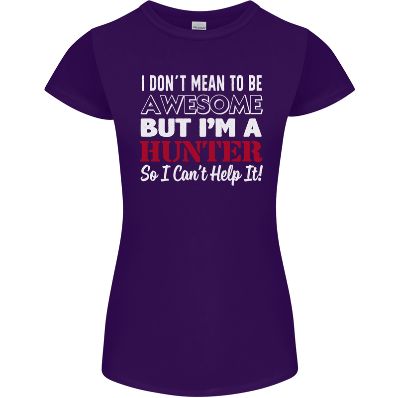 I Don't Mean to Be but I'm a Hunter Hunting Womens Petite Cut T-Shirt Purple
