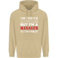 I Don't Mean to Be but I'm a Manager Rugby Mens 80% Cotton Hoodie Sand