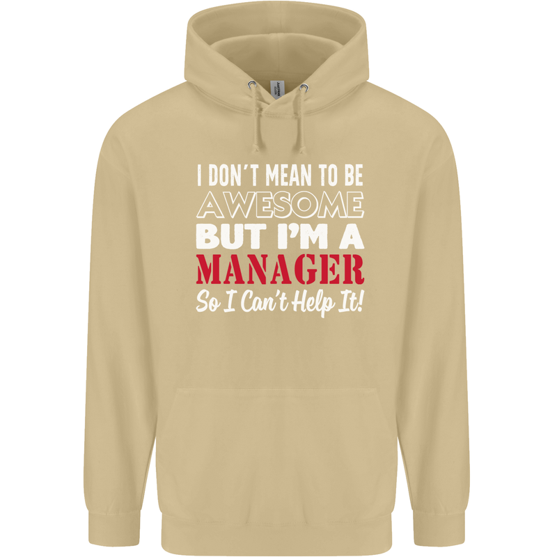 I Don't Mean to Be but I'm a Manager Rugby Mens 80% Cotton Hoodie Sand