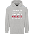 I Don't Mean to Be but I'm a Manager Rugby Mens 80% Cotton Hoodie Sports Grey