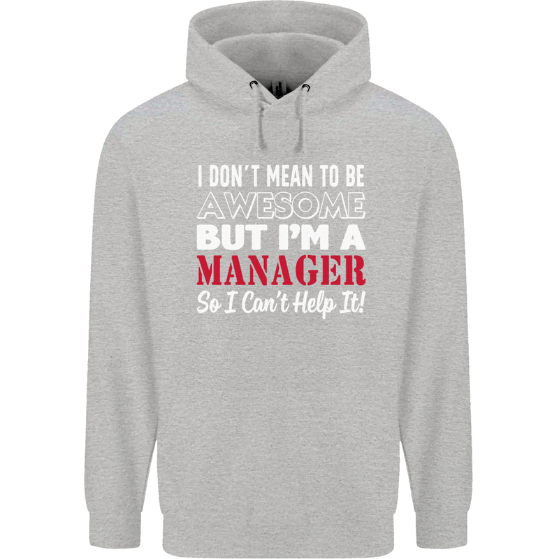 I Don't Mean to Be but I'm a Manager Rugby Mens 80% Cotton Hoodie Sports Grey