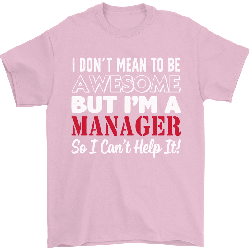I Don't Mean to Be but I'm a Manager Rugby Mens T-Shirt Cotton Gildan Light Pink