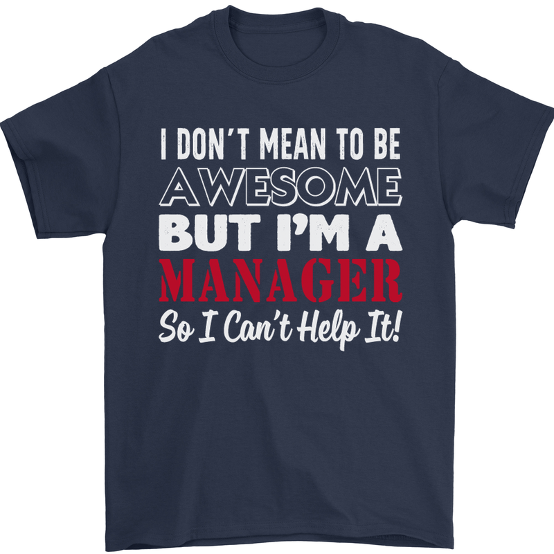 I Don't Mean to Be but I'm a Manager Rugby Mens T-Shirt Cotton Gildan Navy Blue