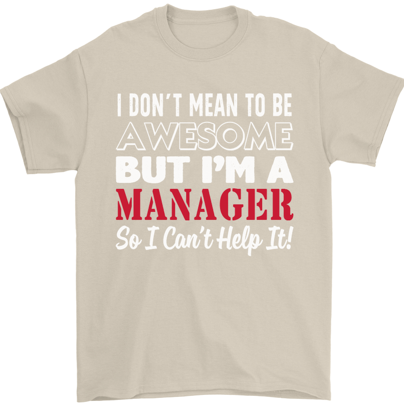 I Don't Mean to Be but I'm a Manager Rugby Mens T-Shirt Cotton Gildan Sand