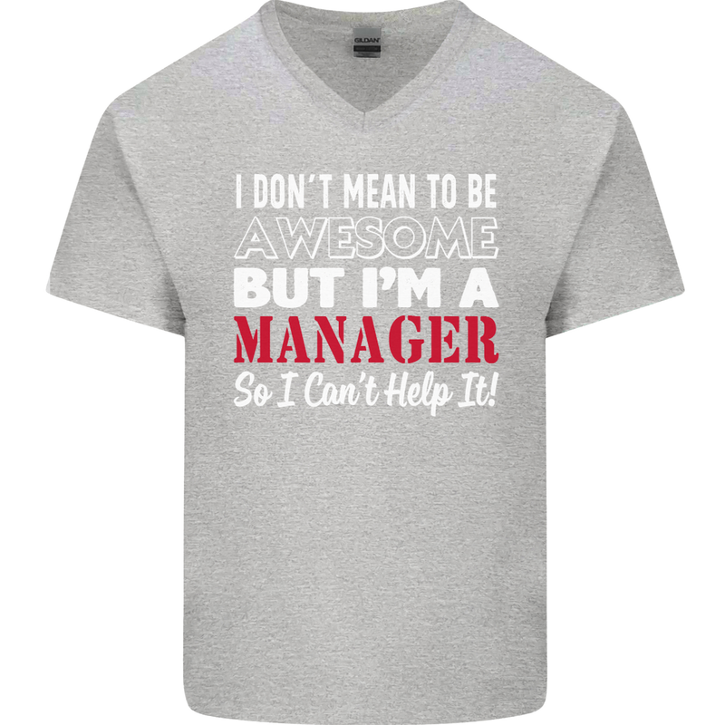 I Don't Mean to Be but I'm a Manager Rugby Mens V-Neck Cotton T-Shirt Sports Grey