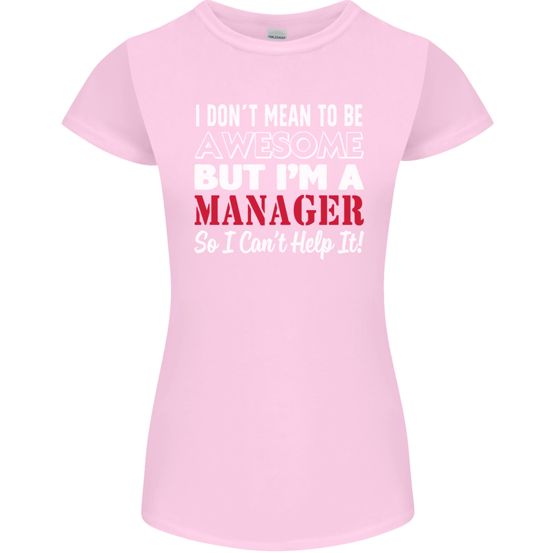 I Don't Mean to Be but I'm a Manager Rugby Womens Petite Cut T-Shirt Light Pink