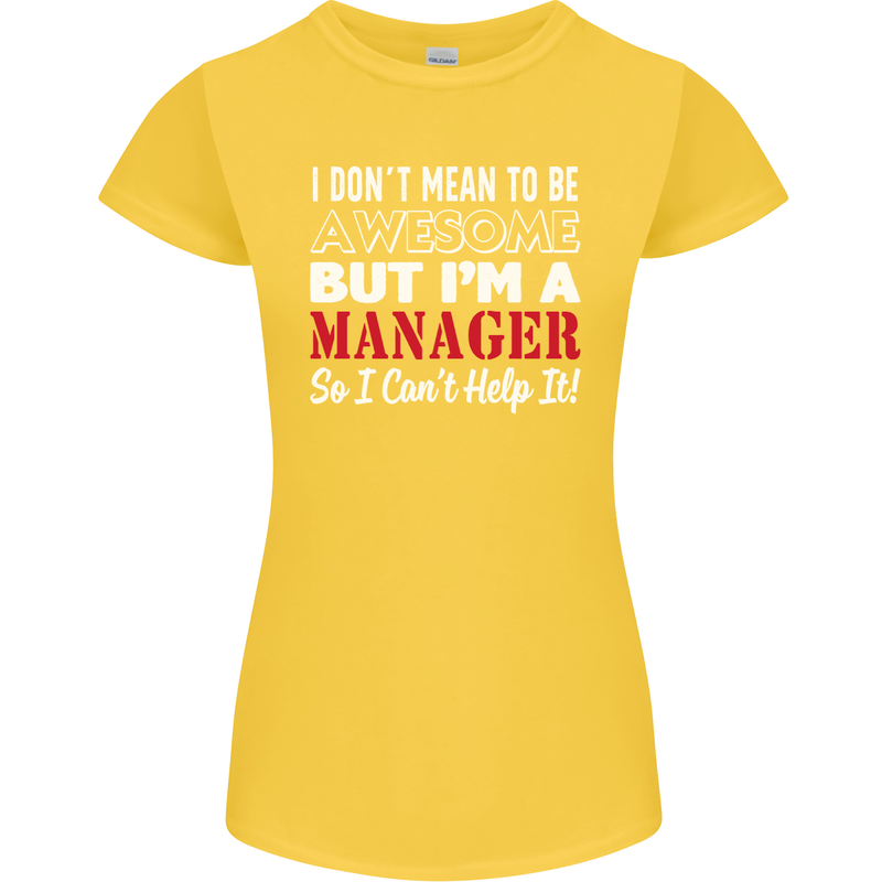 I Don't Mean to Be but I'm a Manager Rugby Womens Petite Cut T-Shirt Yellow